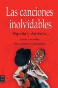las canciones inolvidables españa y america: letras y acordes-9788499171203 las canciones inolvidables españa y america: letras y acordes-9788499171203