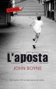 l aposta-john boyne-9788499301303 l aposta-john boyne-9788499301303