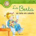 la berta es talla els cabells-liane schneider-9788499329703 la berta es talla els cabells-liane schneider-9788499329703