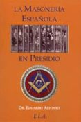 la masoneria española en presidio-eduardo alfonso-9788499500003 la masoneria española en presidio-eduardo alfonso-9788499500003