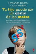 (pe) tu hijo puede ser un genio de las mates-fernando blasco-9788499982403 (pe) tu hijo puede ser un genio de las mates-fernando blasco-9788499982403