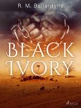 Descargar móviles de ebooks BLACK IVORY de  9788726986303 in Spanish