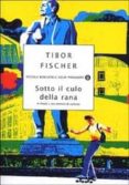 sotto il culo della rana:in fondo a una miniera di carbone-tibor fischer-9788804471103 sotto il culo della rana:in fondo a una miniera di carbone-tibor fischer-9788804471103