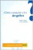 ¿como contactar a los angeles?-sergio chagas-vivian edelmuta-9789501740103 ¿como contactar a los angeles?-sergio chagas-vivian edelmuta-9789501740103
