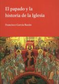 el papado y la historia de la iglesia-francisco garcia bazan-9789873761003 el papado y la historia de la iglesia-francisco garcia bazan-9789873761003