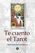 Descargas gratuitas de kindle book torrent TE CUENTO EL TAROT 9789878714103 de MARTA ALEJANDRA COSTA MARONI