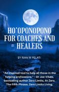 HO'OPONOPONO FOR COACHES AND HEALERS  (edición en inglés)