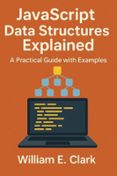JAVASCRIPT DATA STRUCTURES EXPLAINED: A PRACTICAL GUIDE WITH EXAMPLES ...