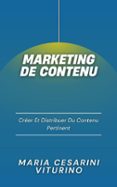 MARKETING DE CONTENU: CRÉER ET DISTRIBUER DU CONTENU PERTINENT  (edición en francés)