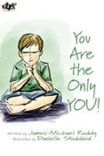 YOU ARE THE ONLY YOU!