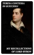 Descargar Ebook for dsp by salivahanan gratis MY RECOLLECTIONS OF LORD BYRON in Spanish  8596547026013
