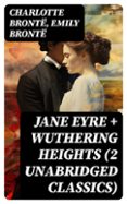 Descargas gratuitas de libros de ipad. JANE EYRE + WUTHERING HEIGHTS (2 UNABRIDGED CLASSICS)
				EBOOK (edición en inglés) 8596547720713