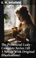 Ebooks gratis descargar formato epub THE PROVINCIAL LADY - COMPLETE SERIES (ALL 5 NOVELS WITH ORIGINAL ILLUSTRATIONS)
				EBOOK (edición en inglés) de E. M. DELAFIELD PDF en español