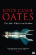 the man without a shadow-joyce carol oates-9780008165413 the man without a shadow-joyce carol oates-9780008165413