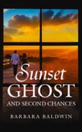 SUNSET GHOST AND SECOND CHANCES  (edición en inglés)