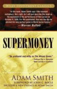supermoney-adam smith-john c. (eds.) bogle-9780471786313 supermoney-adam smith-john c. (eds.) bogle-9780471786313