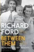between them-richard ford-9781408884713 between them-richard ford-9781408884713