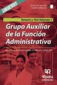 grupo auxiliar de la función administrativa. servicio de salud de castilla-la mancha (sescam). temario y test. volumen 1 (ebook)-9781524305413 grupo auxiliar de la función administrativa. servicio de salud de castilla-la mancha (sescam). temario y test. volumen 1 (ebook)-9781524305413