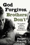 GOD FORGIVES, BROTHERS DON'T