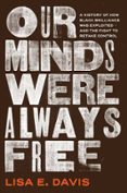 OUR MINDS WERE ALWAYS FREE
