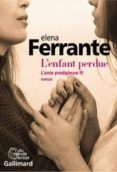 l amie prodigieuse volume 4: l enfant perdue-elena ferrante-9782072699313 l amie prodigieuse volume 4: l enfant perdue-elena ferrante-9782072699313