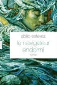 le navigateur endormi-abilio estevez-9782246749813 le navigateur endormi-abilio estevez-9782246749813