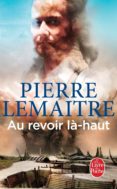 au revoir la-haut-pierre lemaitre-9782253194613 au revoir la-haut-pierre lemaitre-9782253194613