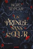 UN PRINCE SANS COEUR - E-BOOK - TOME 01 LA GUÉRISSEUSE DE ROYAUMES