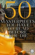 Descargar libro de google book 50 MASTERPIECES YOU HAVE TO READ BEFORE YOU DIE (Spanish Edition) 9783967995213