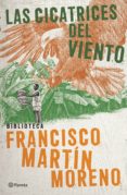 las cicatrices del viento (ebook)-francisco martin moreno-9786070714313 las cicatrices del viento (ebook)-francisco martin moreno-9786070714313