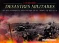 los peores desastres militares: las mas grandes catastrofes en el campo de batalla-chris mcnab-9786074003413 los peores desastres militares: las mas grandes catastrofes en el campo de batalla-chris mcnab-9786074003413