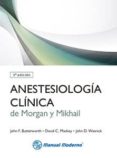 anestesiologia clinica de morgan y mikhail (5ª ed.)-9786074484113 anestesiologia clinica de morgan y mikhail (5ª ed.)-9786074484113