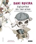 agujetas en las alas-dani rovira-9788403501713 agujetas en las alas-dani rovira-9788403501713