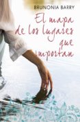 el mapa de los lugares que importan-brunonia barry-9788408006213 el mapa de los lugares que importan-brunonia barry-9788408006213