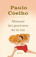 manual del guerrero de la luz-paulo coelho-9788408045113 manual del guerrero de la luz-paulo coelho-9788408045113