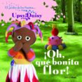 ¡oh, que bonita flor! (el jardin de los sueños)-9788408086413 ¡oh, que bonita flor! (el jardin de los sueños)-9788408086413