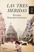 las tres heridas-paloma sanchez-garnica-paloma sanchez-garnica-9788408109013 las tres heridas-paloma sanchez-garnica-paloma sanchez-garnica-9788408109013