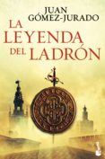 la leyenda del ladrón-juan gomez-jurado-9788408144113 la leyenda del ladrón-juan gomez-jurado-9788408144113