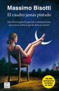 el cuadro jamas pintado-massimo bisotti-9788408159513 el cuadro jamas pintado-massimo bisotti-9788408159513
