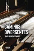 Descarga de libros de texto en francés CAMINOS DIVERGENTES (Spanish Edition) 9788413869513 MOBI iBook DJVU