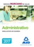 administrativo del servicio murciano de salud. simulacros de examen-9788414208113 administrativo del servicio murciano de salud. simulacros de examen-9788414208113