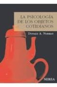 la psicologia de los objetos cotidianos (4ª ed.)-donald a. norman-9788415042013 la psicologia de los objetos cotidianos (4ª ed.)-donald a. norman-9788415042013