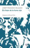 els llops de la lluna roja (adaptacio)-9788415192213 els llops de la lluna roja (adaptacio)-9788415192213