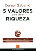 5 valores para crear riqueza-daniel gabarro-9788415218913 5 valores para crear riqueza-daniel gabarro-9788415218913