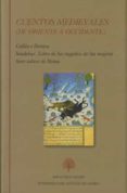 cuentos medievales. de oriente a occidente (contiene: calima e dimna; sendebar: el libro de los engaños de las mujeres; siete-9788415255413 cuentos medievales. de oriente a occidente (contiene: calima e dimna; sendebar: el libro de los engaños de las mujeres; siete-9788415255413