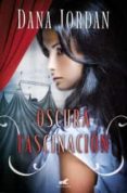 oscura fascinacion-dana jordan-9788415420613 oscura fascinacion-dana jordan-9788415420613