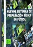 nuevos sistemas de preparacion fisica futbol-senior (grado en cie ncias del deporte)-carlos cascallana perez-martinez-9788415475613 nuevos sistemas de preparacion fisica futbol-senior (grado en cie ncias del deporte)-carlos cascallana perez-martinez-9788415475613