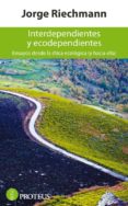 interdependientes y ecodependientes-jorge riechmann-9788415549413 interdependientes y ecodependientes-jorge riechmann-9788415549413