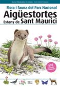 flora i fauna del parc natural d aigüestortes i estany de sant maurici (2ª ed.)-toni llobet françois-9788415885313 flora i fauna del parc natural d aigüestortes i estany de sant maurici (2ª ed.)-toni llobet françois-9788415885313