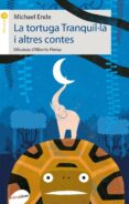 la tortuga tranquil·la i altres contes-michael ende-9788415975113 la tortuga tranquil·la i altres contes-michael ende-9788415975113